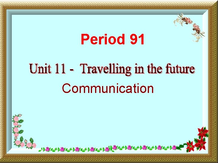Period 91 Communication 
