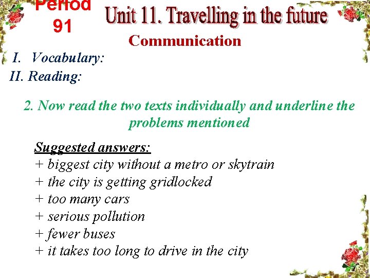 Period 91 I. Vocabulary: II. Reading: Communication 2. Now read the two texts individually