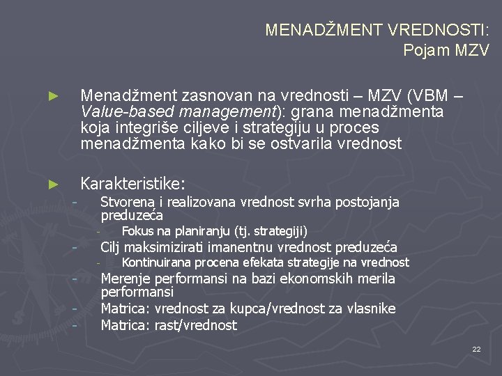 MENADŽMENT VREDNOSTI: Pojam MZV ► Menadžment zasnovan na vrednosti – MZV (VBM – Value-based