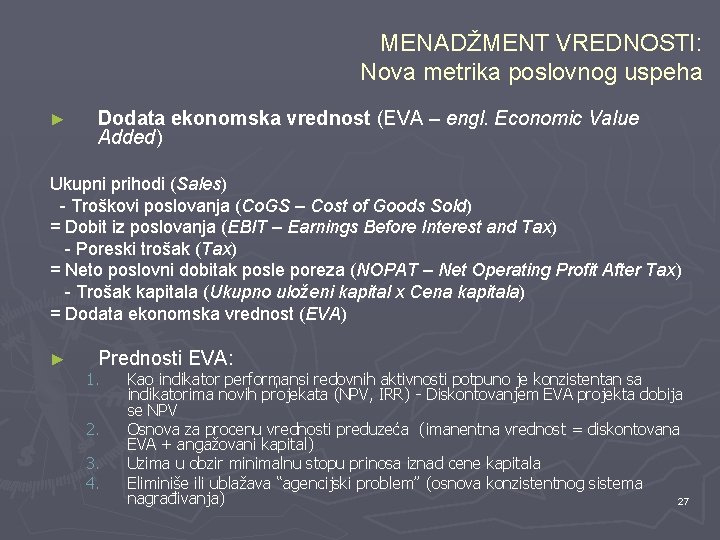 MENADŽMENT VREDNOSTI: Nova metrika poslovnog uspeha ► Dodata ekonomska vrednost (EVA – engl. Economic