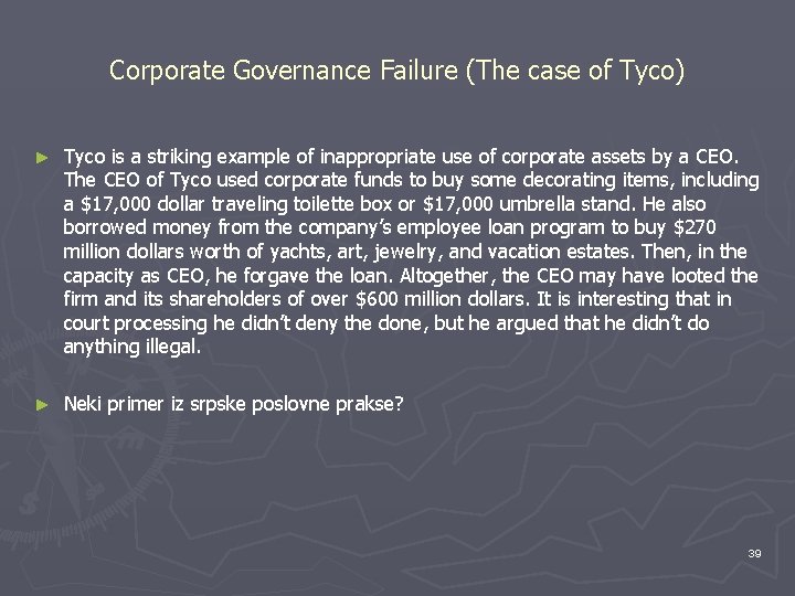 Corporate Governance Failure (The case of Tyco) ► Tyco is a striking example of