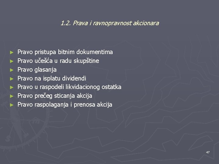 1. 2. Prava i ravnopravnost akcionara ► ► ► ► Pravo pristupa bitnim dokumentima