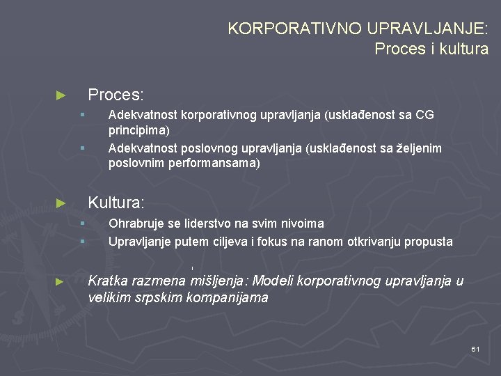 KORPORATIVNO UPRAVLJANJE: Proces i kultura Proces: ► § § Kultura: ► § § ►