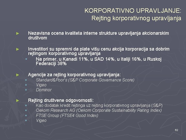 KORPORATIVNO UPRAVLJANJE: Rejting korporativnog upravljanja ► Nezavisna ocena kvaliteta interne strukture upravljanja akcionarskim društvom