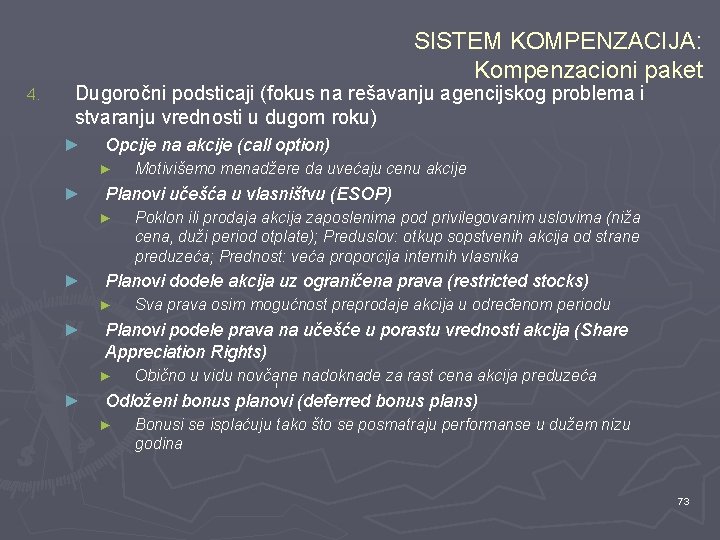 SISTEM KOMPENZACIJA: Kompenzacioni paket 4. Dugoročni podsticaji (fokus na rešavanju agencijskog problema i stvaranju