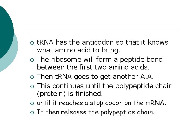 ¡ ¡ ¡ t. RNA has the anticodon so that it knows what amino