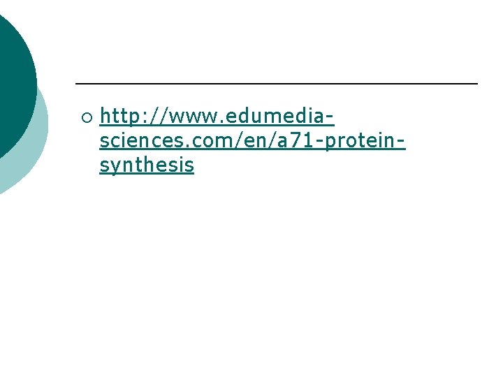 ¡ http: //www. edumediasciences. com/en/a 71 -proteinsynthesis 