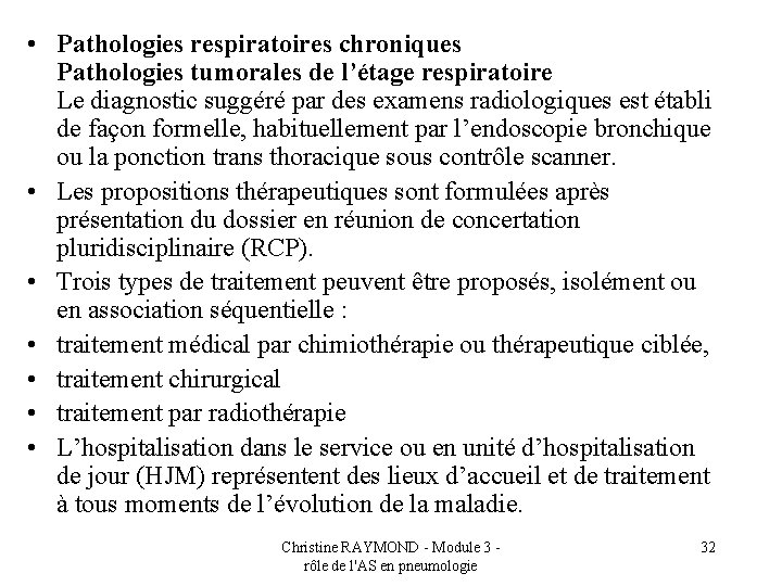  • Pathologies respiratoires chroniques Pathologies tumorales de l’étage respiratoire Le diagnostic suggéré par