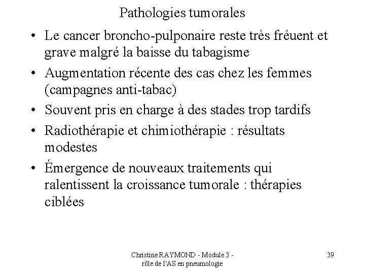 Pathologies tumorales • Le cancer broncho-pulponaire reste très fréuent et grave malgré la baisse