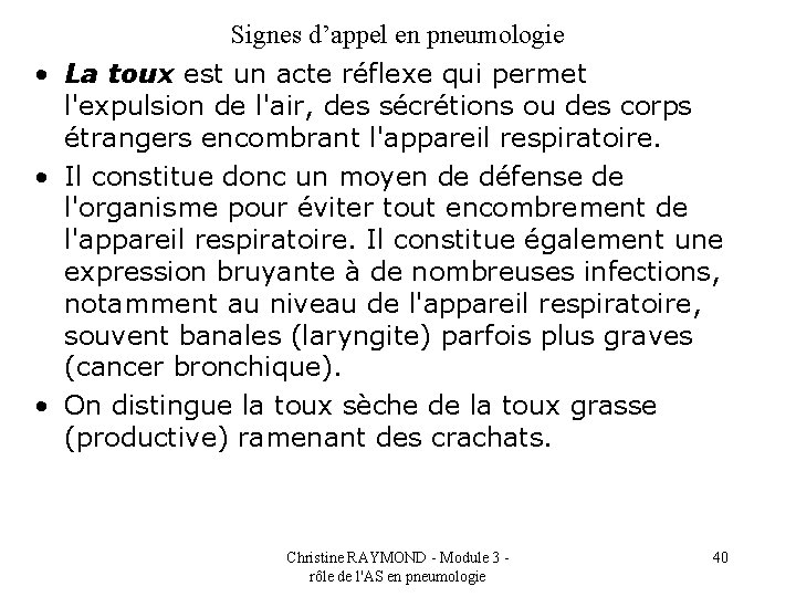 Signes d’appel en pneumologie • La toux est un acte réflexe qui permet l'expulsion