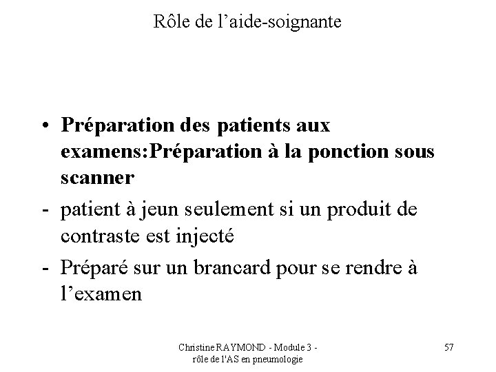 Rôle de l’aide-soignante • Préparation des patients aux examens: Préparation à la ponction sous