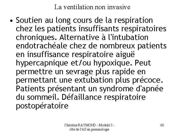 La ventilation non invasive • Soutien au long cours de la respiration chez les