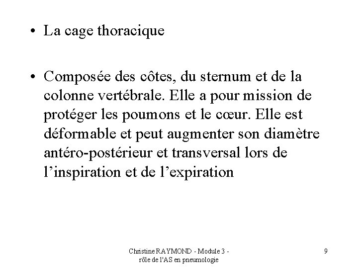  • La cage thoracique • Composée des côtes, du sternum et de la