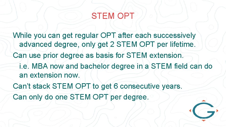 STEM OPT While you can get regular OPT after each successively advanced degree, only