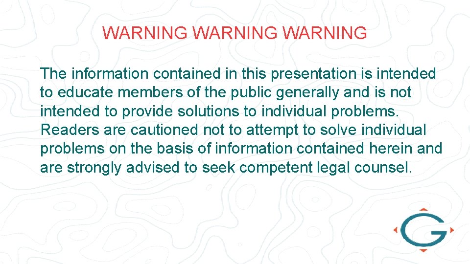 WARNING The information contained in this presentation is intended to educate members of the