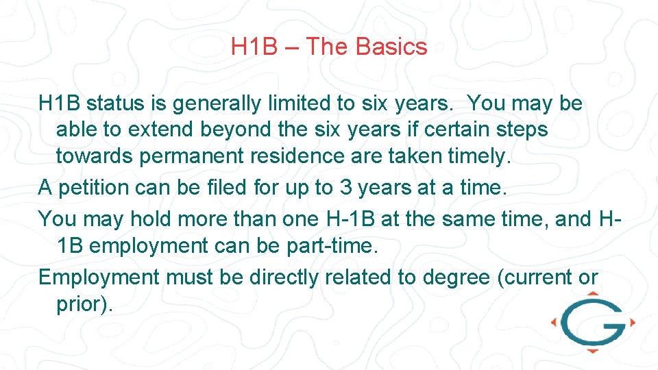 H 1 B – The Basics H 1 B status is generally limited to