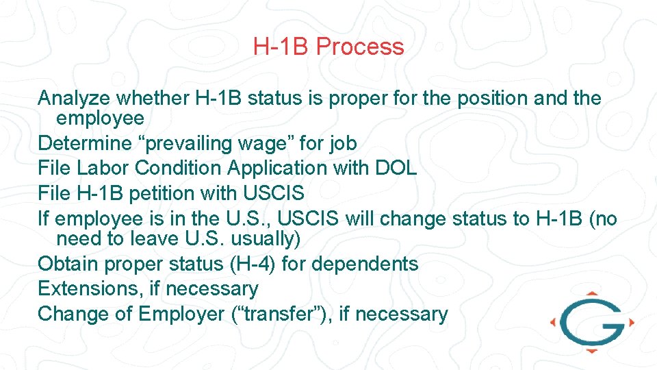 H-1 B Process Analyze whether H-1 B status is proper for the position and