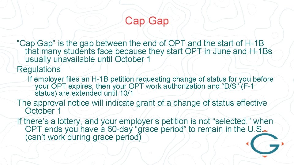 Cap Gap “Cap Gap” is the gap between the end of OPT and the