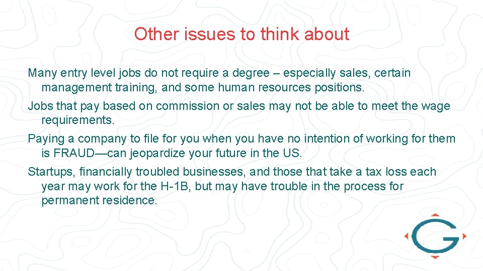 Other issues to think about Many entry level jobs do not require a degree