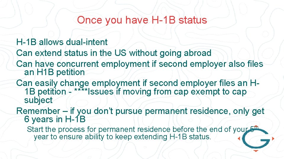 Once you have H-1 B status H-1 B allows dual-intent Can extend status in