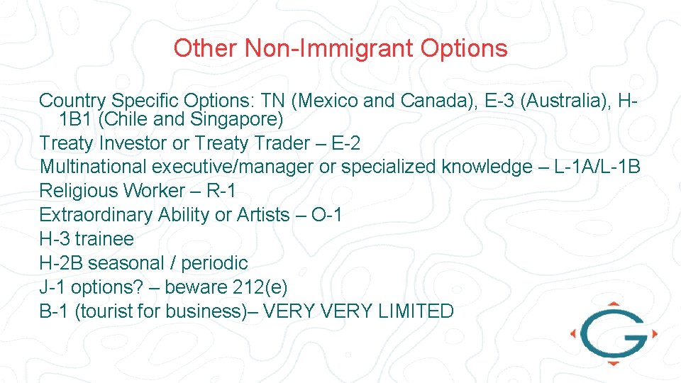 Other Non-Immigrant Options Country Specific Options: TN (Mexico and Canada), E-3 (Australia), H 1