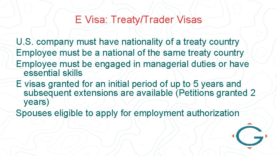 E Visa: Treaty/Trader Visas U. S. company must have nationality of a treaty country