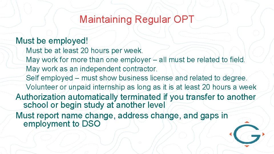 Maintaining Regular OPT Must be employed! Must be at least 20 hours per week.