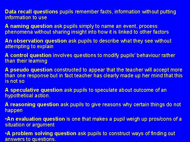 Data recall questions pupils remember facts, information without putting information to use A naming