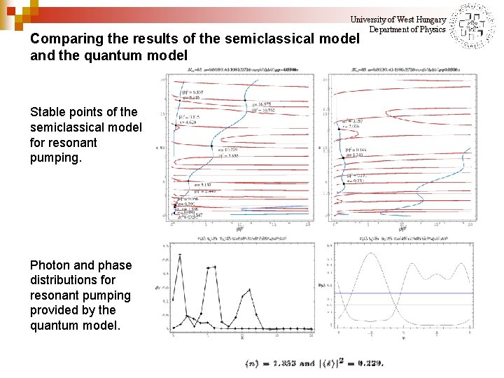University of West Hungary Department of Physics Comparing the results of the semiclassical model
