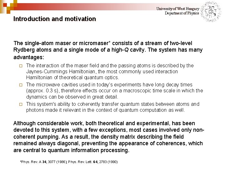 University of West Hungary Department of Physics Introduction and motivation The single-atom maser or