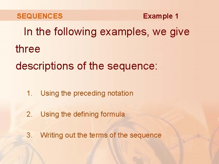 SEQUENCES Example 1 In the following examples, we give three descriptions of the sequence: SEQUENCES Example 1 In the following examples, we give three descriptions of the sequence:
