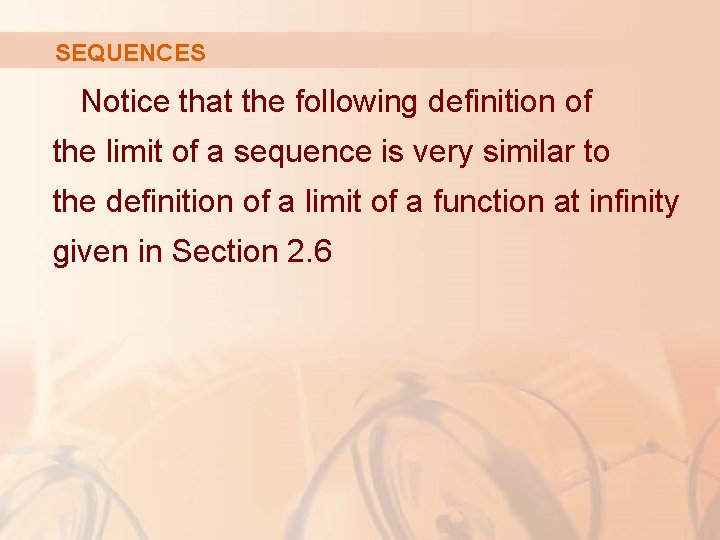 SEQUENCES Notice that the following definition of the limit of a sequence is very