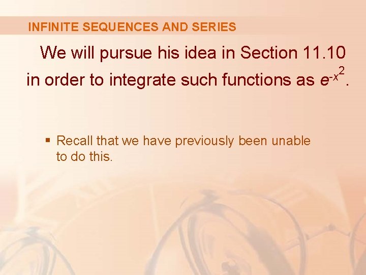 INFINITE SEQUENCES AND SERIES We will pursue his idea in Section 11. 10 in