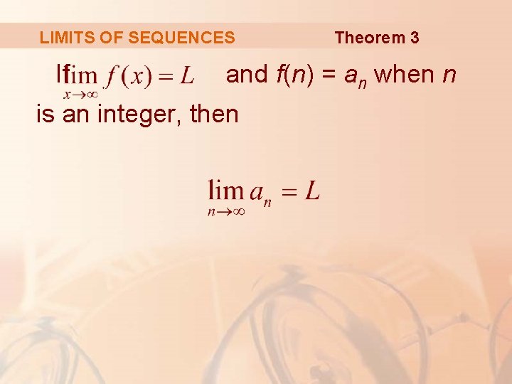 LIMITS OF SEQUENCES If Theorem 3 and f(n) = an when n is an