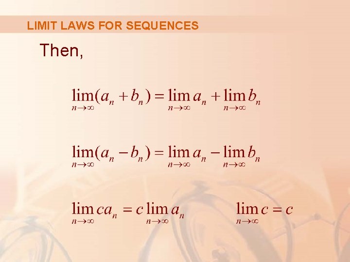 LIMIT LAWS FOR SEQUENCES Then, LIMIT LAWS FOR SEQUENCES Then,