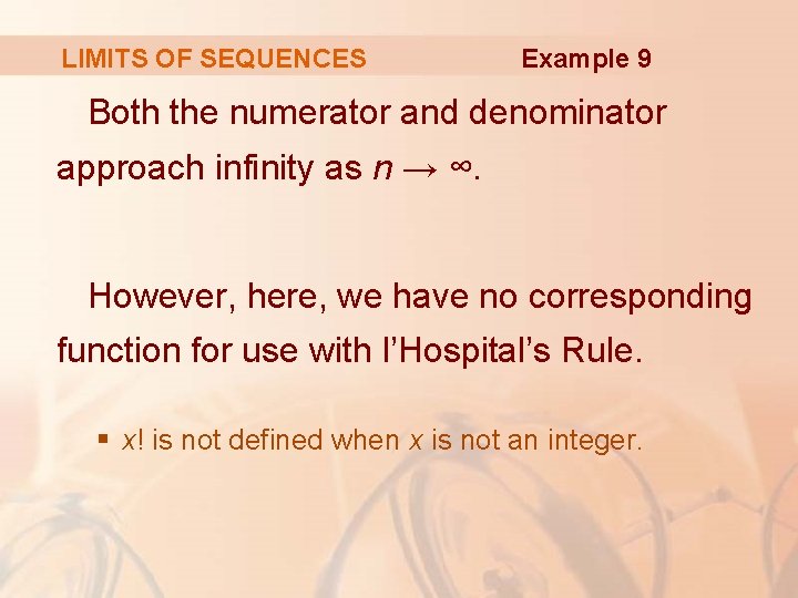 LIMITS OF SEQUENCES Example 9 Both the numerator and denominator approach infinity as n