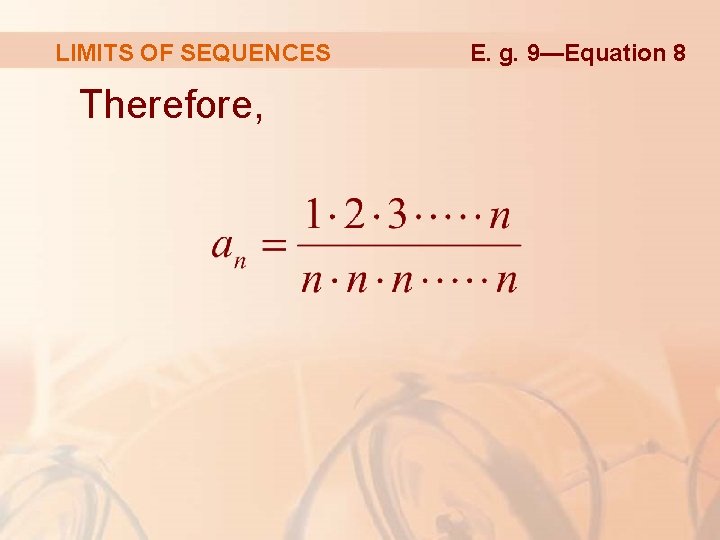 LIMITS OF SEQUENCES Therefore, E. g. 9—Equation 8 