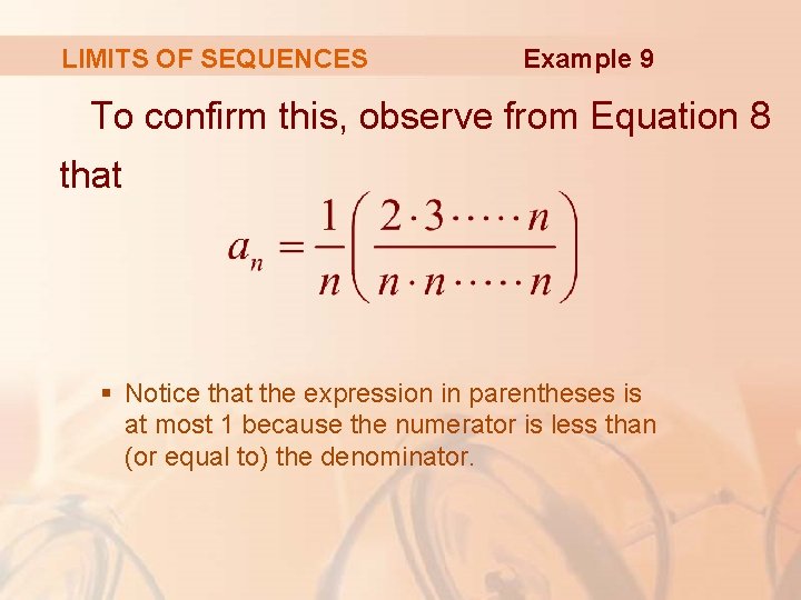 LIMITS OF SEQUENCES Example 9 To confirm this, observe from Equation 8 that § LIMITS OF SEQUENCES Example 9 To confirm this, observe from Equation 8 that §