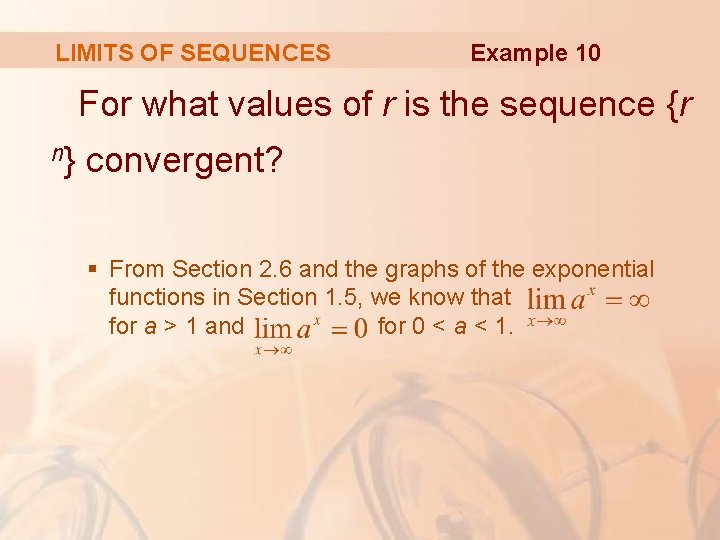 LIMITS OF SEQUENCES Example 10 For what values of r is the sequence {r