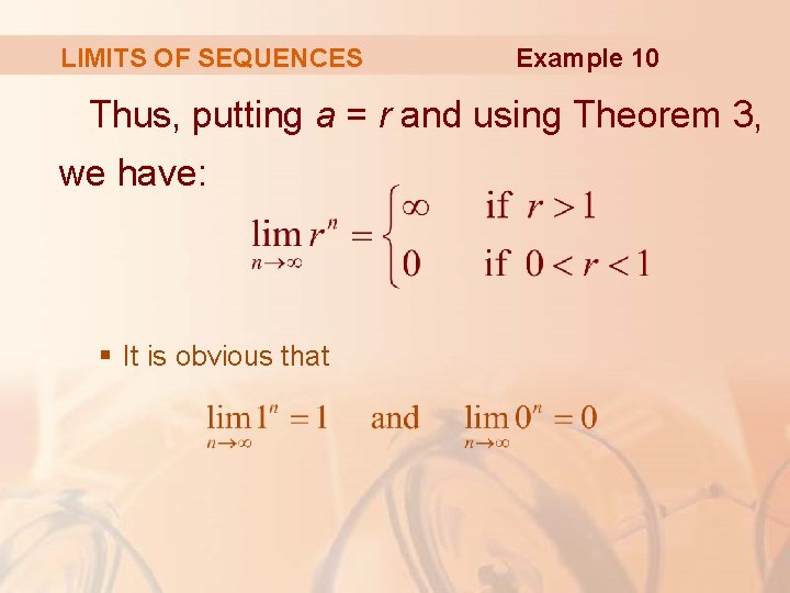 LIMITS OF SEQUENCES Example 10 Thus, putting a = r and using Theorem 3,