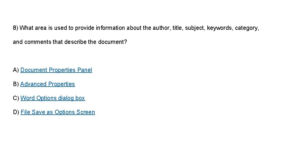 8) What area is used to provide information about the author, title, subject, keywords,