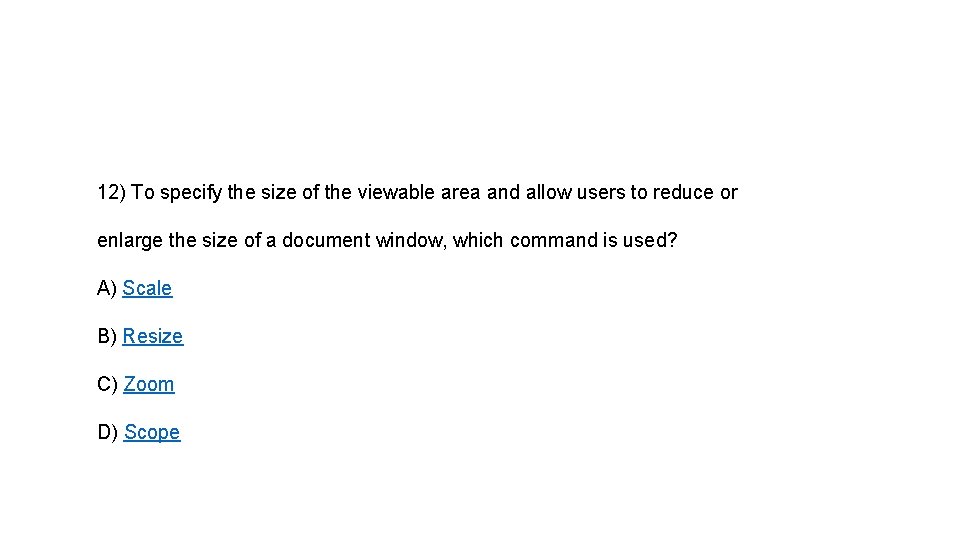 12) To specify the size of the viewable area and allow users to reduce