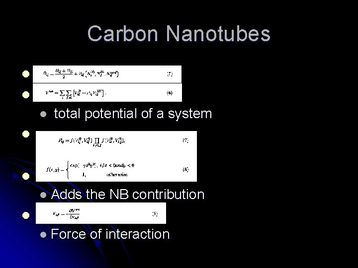 Carbon Nanotubes l l l total potential of a system l l l Adds