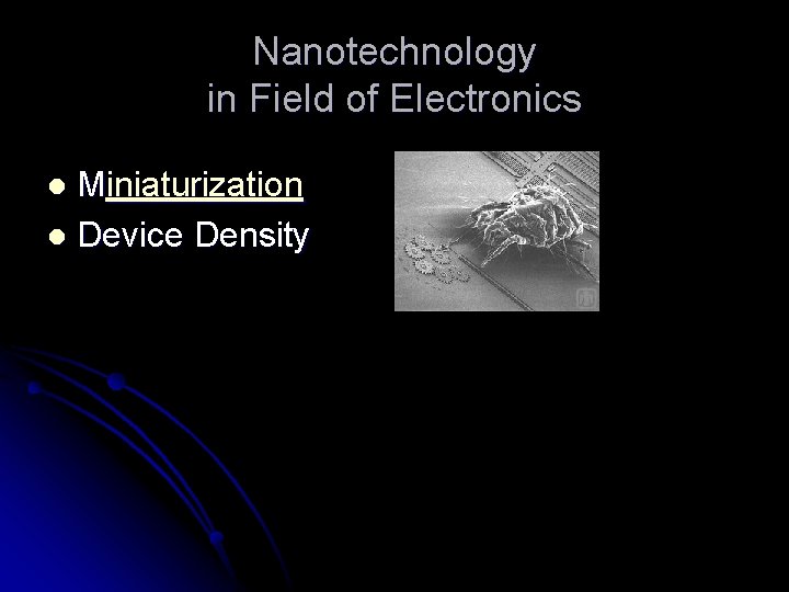 Nanotechnology in Field of Electronics Miniaturization l Device Density l 
