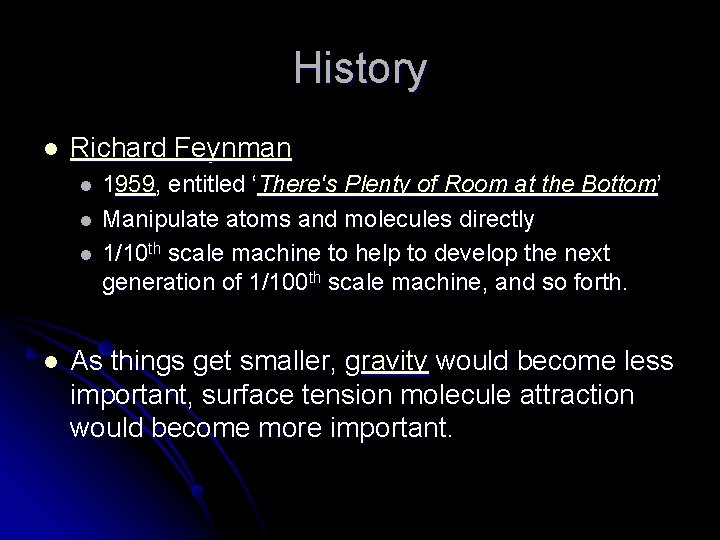 History l Richard Feynman l l 1959, entitled ‘There's Plenty of Room at the