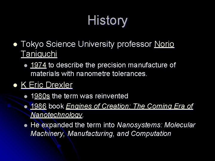 History l Tokyo Science University professor Norio Taniguchi l l 1974 to describe the