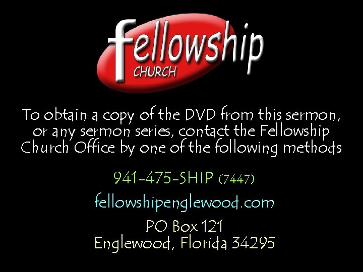 To obtain a copy of the DVD from this sermon, or any sermon series,