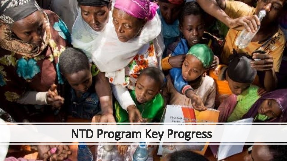 NTD Program Key Progress 