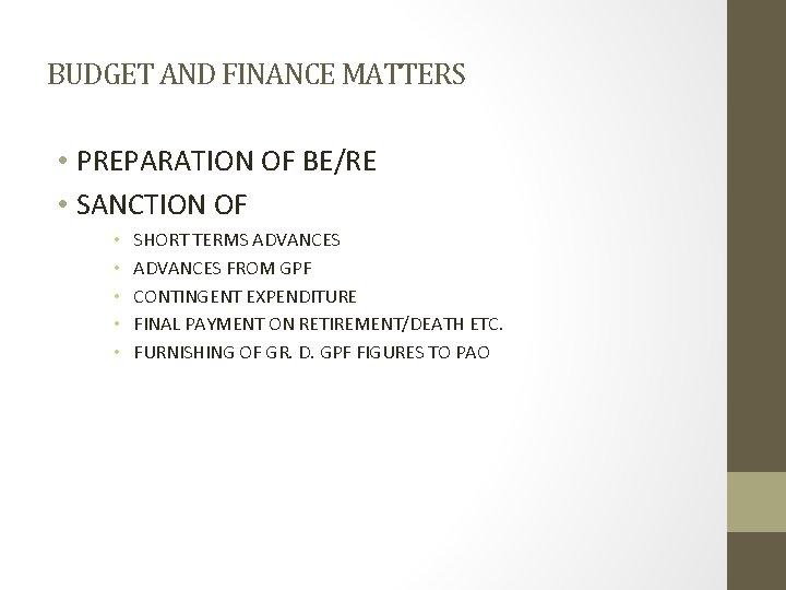 BUDGET AND FINANCE MATTERS • PREPARATION OF BE/RE • SANCTION OF • • •