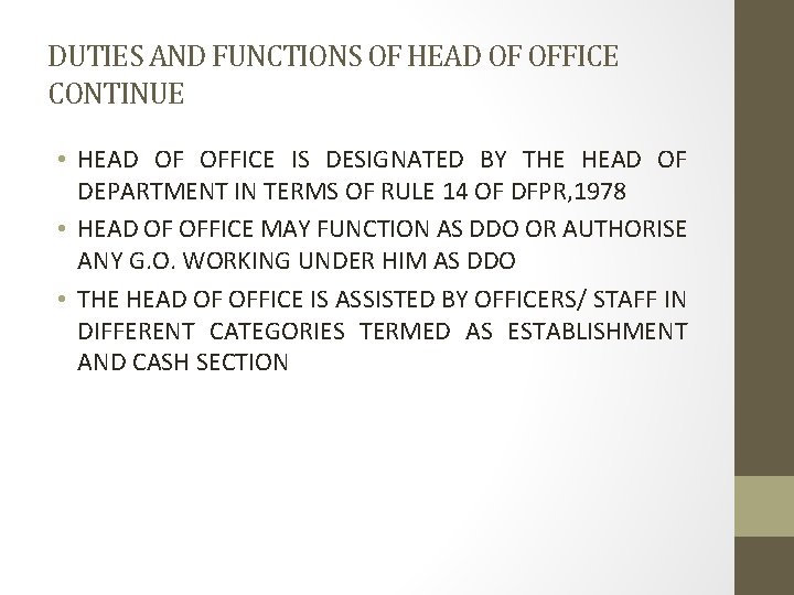 DUTIES AND FUNCTIONS OF HEAD OF OFFICE CONTINUE • HEAD OF OFFICE IS DESIGNATED